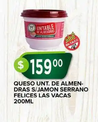 Supermercados Mayor Felices Las Vacas Queso Unt. De Almendras S/jamon Serrano 200ml oferta