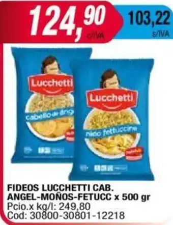 Maxiconsumo Lucchetti Cab.Fideos Angel-Moños-Fetucc x 500 gr oferta