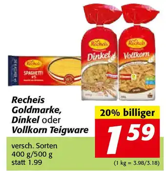 Nah&Frisch Recheis Goldmarke Dinkel Oder Vollkorn Teigware 400g/500 g Angebot