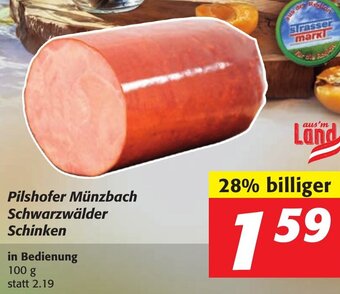 Strasser Markt Pilshofer Münzbach Schwarzwälder Schinken 100 g Angebot