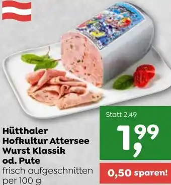 ADEG Hütthaler Hofkultur Attersee Wurst Klasssik od. Pute 100 g Angebot