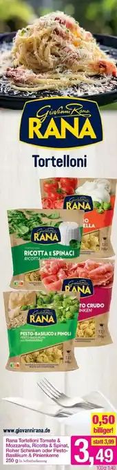 Sutterlüty Rana Tortelloni Tomate & Mozzarella, Ricotta & Spinat, Roher Schinken oder Pesto-Basilikum & Pinienkerne 250 g Angebot