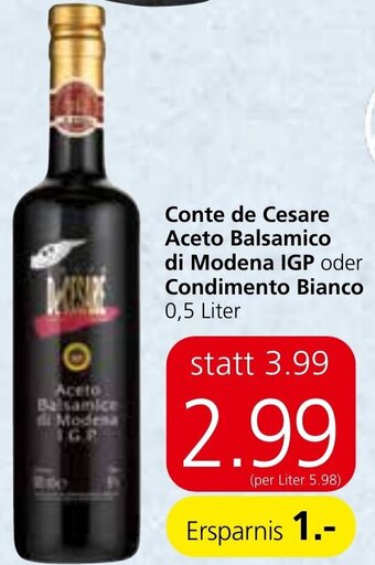 Spar Conte De Cesare Aceto Balsamico Di Modena IGP Oder Condimento Bianco 0,5 Liter Angebot