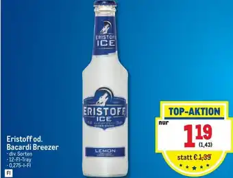 Metro Eristoff od. Bacardi Bacardi Breezer Angebot