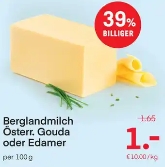 MPreis Berglandmilch Österr.Gouda oder Edamer 100g Angebot