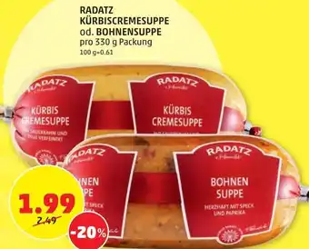 PENNY Radatz Kürbiscremesuppe od. Bohnensuppe 330g Angebot