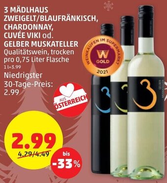 PENNY 3 Mädlhaus Zweigelt/Blaufränkisch, Chardonny, Cuvée Viki od. Gelber Muskateller 0,75 Liter Angebot