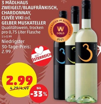 PENNY 3 Mädlhaus Zweigelt/Blaufränkisch, Chardonny, Cuvée Viki od. Gelber Muskateller 0,75 Liter Angebot