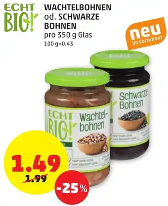 PENNY Echt Bio Wachtelbohnen Od.Schwarze Bohnen 350g350g Angebot