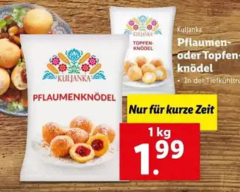 Lidl Kuljanka Pflaumen Oder Topfen Knödel 1Kg Angebot