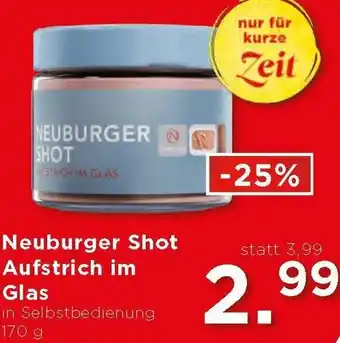 Unimarkt Neuburger Shot Aufstrich im Glas 170 g Angebot