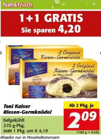 Nah&Frisch Toni Kaiser Riesen-Germknödel 370 g Angebot