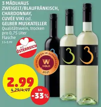 PENNY 3 Mädlhaus Zweigelt/Blaufränkisch, Chardonny, Cuvée Viki od. Gelber Muskateller 0,75 Liter Angebot