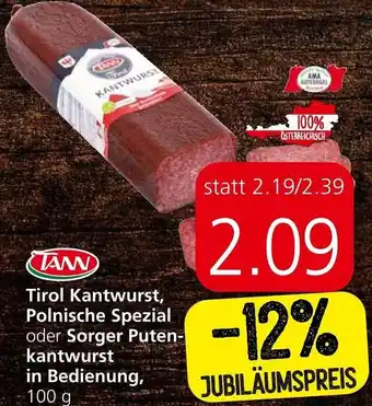 Spar Tann Tirol Kantwurst, Polnische Spezial oder Sorger Putenkantrurst in Bedienung 100 g Angebot