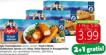 Spar Iglo Fischstäbchen, Fisch'n'Rösti, Goldschatz Spinat oder Käse, Polar-Dorsch in Knusperhülle 300-450 g Angebot