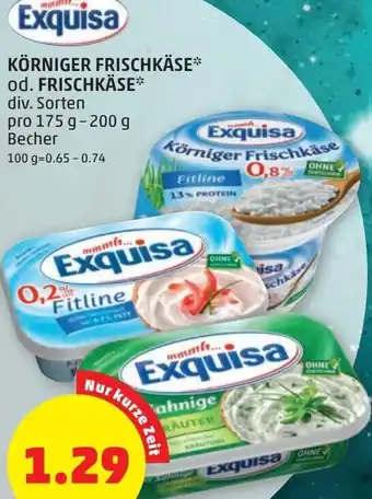 PENNY Exquisa Körniger Frischkäse od. Frischkäse 175 g- 200 g Angebot