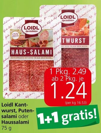Spar Loidl Kantwurst, Putensalami oder Haussalami 75g Angebot