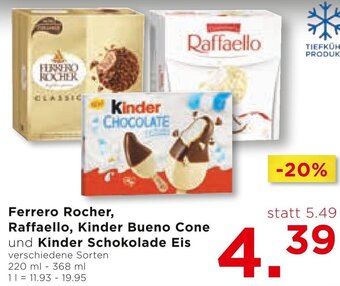 Unimarkt Ferrero Rocher, Raffaello, Kinder Bueno Cone und Kinder Schokolade Eis 220 ml-368 ml Angebot