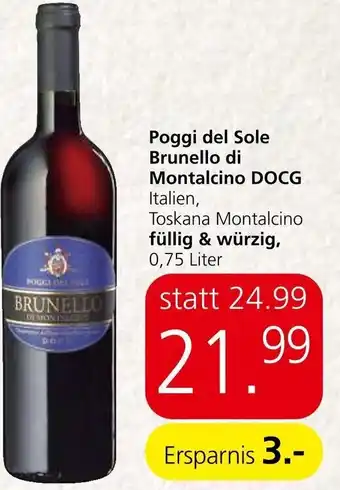 Spar Poggi del Sole Brunello di Montalcino DOCG Italien, Toskana Montalcino füllig & würzig, 0,75 Liter Angebot