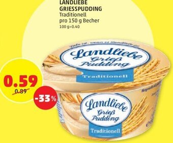 PENNY LANDLIEBE GRIESSPUDDING Traditionell pro 150 g Becher 100 g 0.40 Angebot