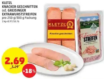 PENNY KLETZL KNACKER GESCHNITTEN od. GREISINGER EXTRAWURSTSTREIFEN pro 250 g/300 g Packung 1 kg=8.97/10.76 Angebot