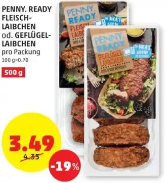 PENNY PENNY. READY FLEISCH- LAIBCHEN od. GEFLÜGEL-LAIBCHEN pro Packung 100 g 0.70 Angebot