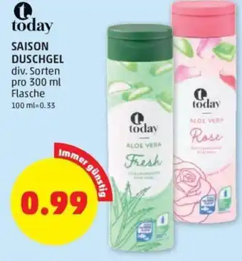 PENNY a today SAISON DUSCHGEL div. Sorten pro 300 ml Flasche 100 ml=0.33 Angebot