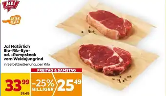 Billa Ja! Natürlich Bio-Rib-Eye-od. -Rumpsteak vom Weidejungrind in Selbstbedienung, per Kilo Angebot