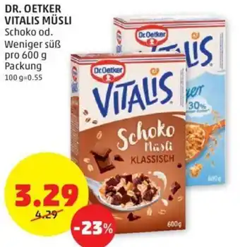 PENNY DR. OETKER VITALIS MÜSLI Schoko od. Weniger süß pro 600 g Packung 100 g=0.55 Angebot
