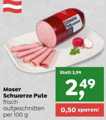 ADEG Moser Schwarze Pute frisch aufgeschnitten per 100 g Angebot