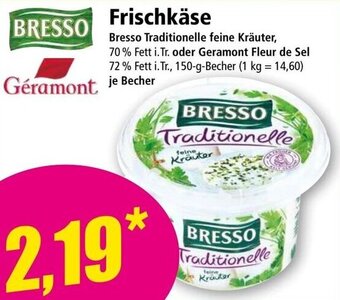 Norma BRESSO Frischkäse Bresso Traditionelle feine Kräuter, 70% Fett i.Tr. oder Geramont Fleur de Sel 72% Fett i.Tr., 150-g-Becher Angebot