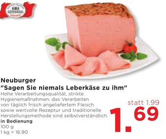 Unimarkt Neuburger "Sagen Sie niemals Leberkäse zu ihm" 100 g Angebot