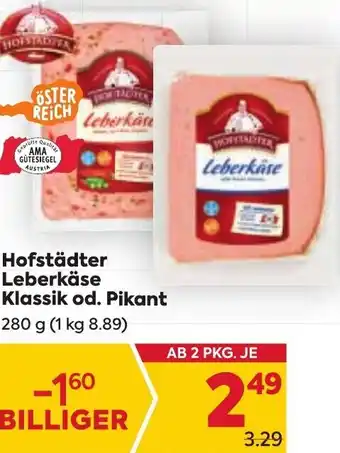 Billa Hofstädter Leberkäse Klassik od. Pikant 280 g (1 kg 8.89) Angebot