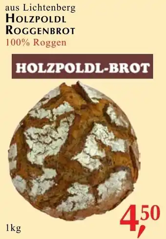aus Lichtenberg HOLZPOLDL ROGGENBROT 100% Roggen HOLZPOLDL-BROT 1Kg