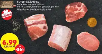 PENNY SCHOPF od. KARREE ohne Knochen, geschnitten od. im Ganzen, natur od. gewürzt, pro Kilo Niedrigster 30-Tage-Preis: 6.99 Angebot