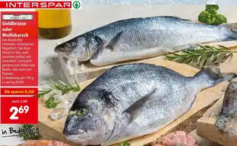 Interspar Goldbrasse oder Wolfsbarsch Aus Aquakultur Angebot
