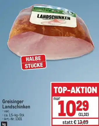 Metro Greisinger Landschinken - ca. 1,5-kg-Stk Art.-Nr. 1301 Angebot