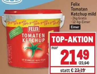 Metro Felix Tomaten Ketchup mild - 2kg Gratis • 12-kg-Eimer Angebot