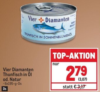 Metro Vier Diamanten Thunfisch in Öl od. Natur - 6x195-g-Ds Angebot