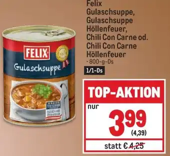 Metro Felix Gulaschsuppe, Gulaschsuppe Höllenfeuer, Chili Con Carne od. Chili Con Carne Höllenfeuer -800-g-Ds 1/1-DS Angebot