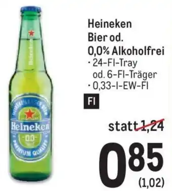 Metro Heineken Bier od. 0,0% Alkoholfrei -24-Fl-Tray od. 6-Fl-Träger -0,33-1-EW-FI Angebot