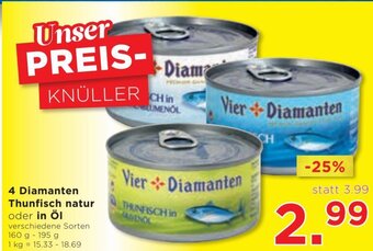Unimarkt 4 Diamanten Thunfisch natur oder in Öl verschiedene Sorten 160 g - 195 g Angebot