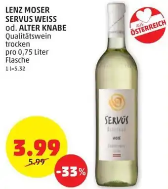 PENNY LENZ MOSER SERVUS WEISS od. ALTER KNABE Qualitätswein trocken pro 0,75 Liter Flasche Angebot