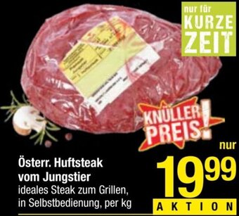 Maximarkt Österr. Huftsteak vom Jungstier ideales Steak zum Grillen, in Selbstbedienung, per kg Angebot