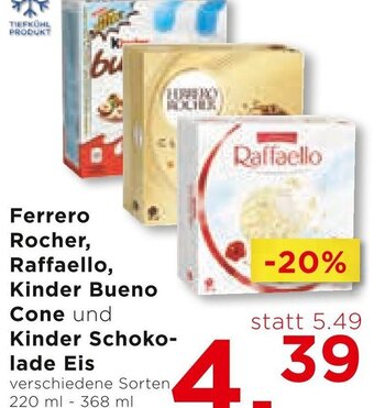 Unimarkt Ferrero Rocher, Raffaello, Kinder Bueno Cone und Kinder Schokolade Eis 220 ml-368 ml Angebot