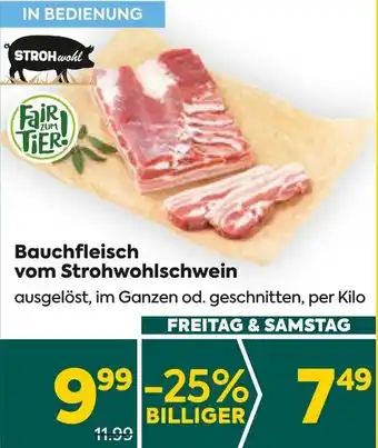 Billa Bauchfleisch vom Strohwohlschwein ausgelöst, im Ganzen od. geschnitten, per Kilo Angebot