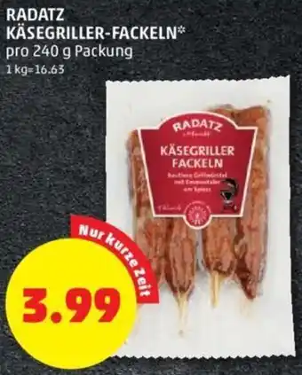PENNY RADATZ KÄSEGRILLER-FACKELN* pro 240 g Packung Angebot