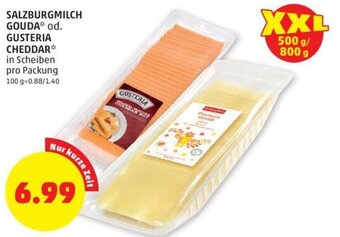 PENNY SALZBURGMILCH GOUDA* od. GUSTERIA CHEDDAR* in Scheiben pro Packung Angebot