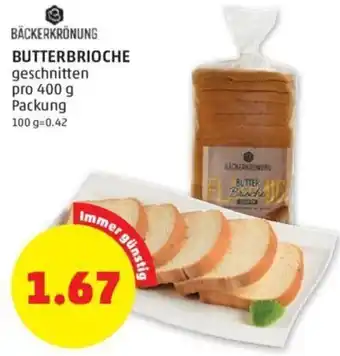 PENNY BÄCKERKRÖNUNG BUTTERBRIOCHE geschnitten pro 400 g Packung Angebot