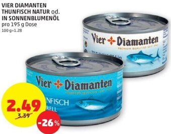 PENNY VIER DIAMANTEN THUNFISCH NATUR od. IN SONNENBLUMENÖL pro 195 g Dose Angebot